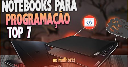 Melhor Notebook para Programar em 2025 (Top 7: ASUS, Samsung e mais)